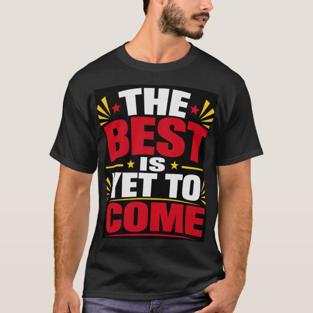 Det Bästa Kommer Ännu T Shirt (Framsida)