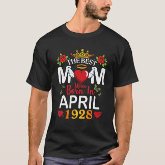 Det bästa Mamma föddes i april 1928 Lycklig Mor 9 T Shirt