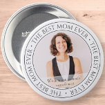Det bästa Mamma någonsin moderna klassiska fotot Knapp<br><div class="desc">Den här enkla och klassiska designen består av serif-typografi och lägger till ett anpassningsbar-foto. "Bästa Mamma någonsin" cirklar bilden av mamma,  mor,  mamma,  morsa etc.</div>