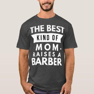 Det bästa Mamma väcker en Barber T Shirt