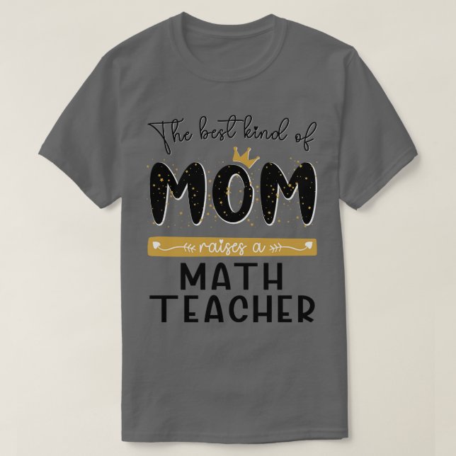 Det bästa MAMMA väcker en Math Teacher Mammor T Shirt (Design framsida)