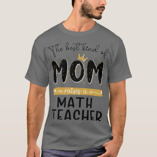 Det bästa MAMMA väcker en Math Teacher Mammor T Shirt