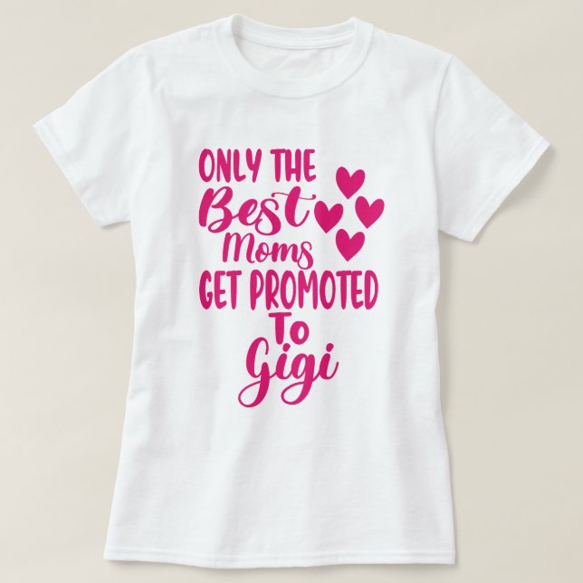 Det bästa Mammorna kan befordras till gigi Shirt G T (Design framsida)