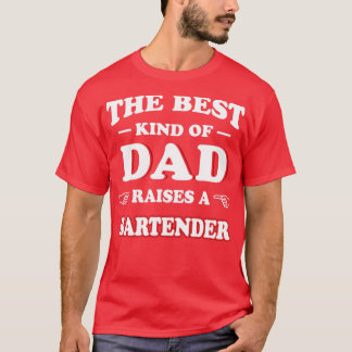 Det bästa Pappa är att få upp en bartender 1 T Shirt