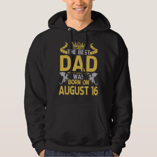 Det bästa Pappa föddes den 16 augusti Grattis på f Hoodie