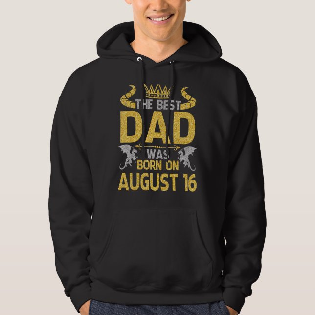 Det bästa Pappa föddes den 16 augusti Grattis på f Hoodie (Framsida)