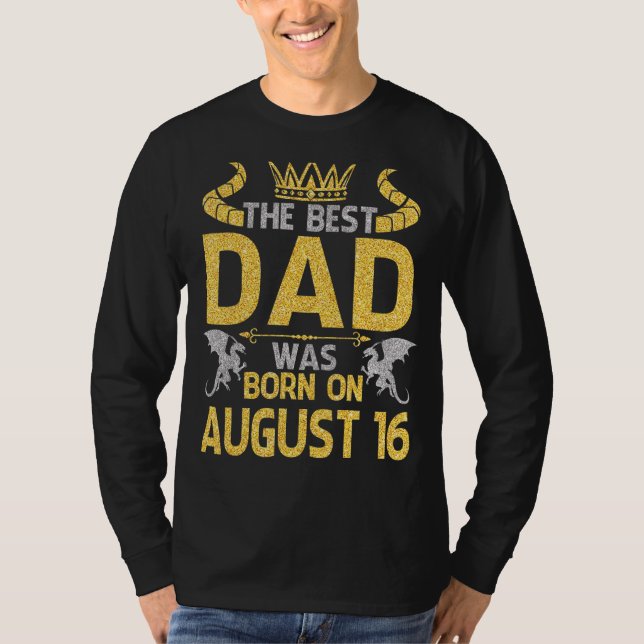Det bästa Pappa föddes den 16 augusti Grattis på f T Shirt (Framsida)