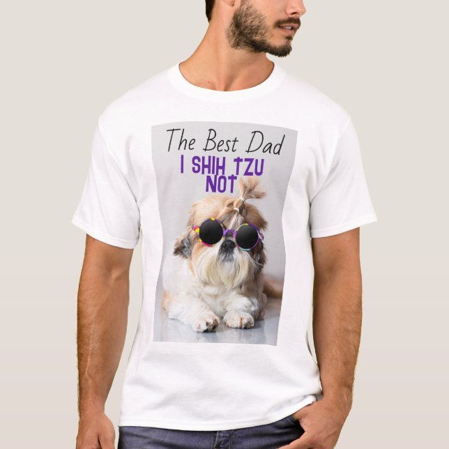 Det bästa pappa Shih Tzu-fotot är inte sött rolig  T Shirt (Framsida)