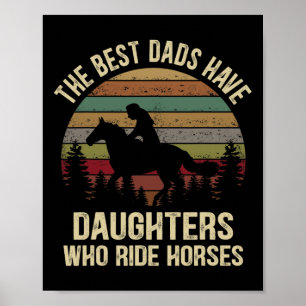 Det bästa Pappor har döttrar som rider hästar Fath Poster