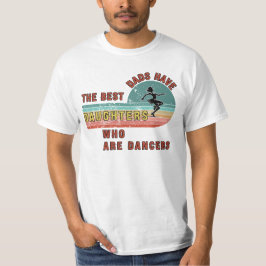 Det bästa Papporna har döttrar som är dansare T Shirt
