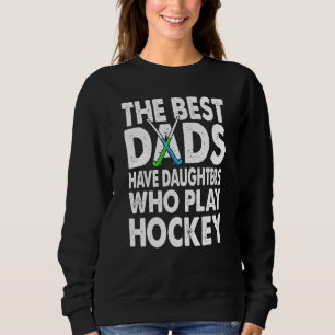 Det bästa Papporna har döttrar som spelar Hockey 1 T Shirt