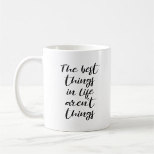Det bästa saken i livet är inte sak kaffemugg