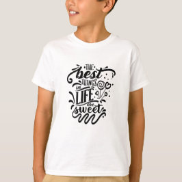 Det bästa Saken i livet är sötad kalligrafi T Shirt
