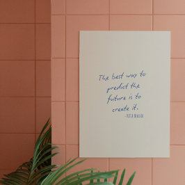 Det bästa sättet att förutsäga framtiden.. Positiv Poster