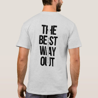 “Det bästa sättet ut är alltid genom” T Shirt