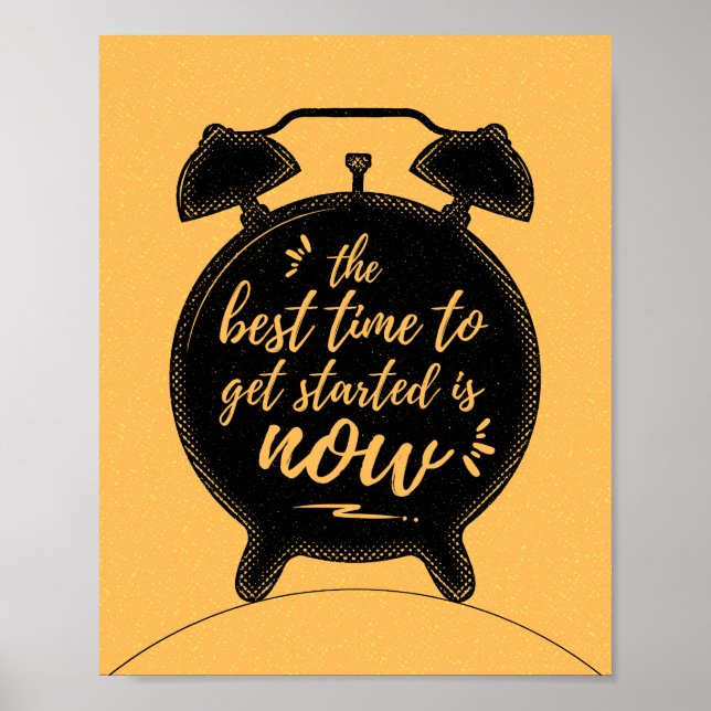 Det bästa tillfället att komma igång är nu inspira poster (Framsidan)