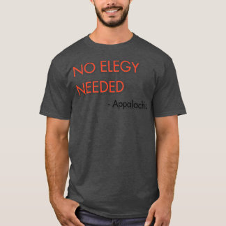 Det behövs ingen elegant TShirt T Shirt