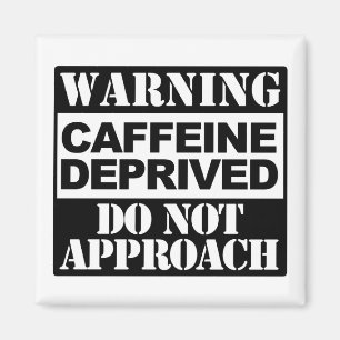 Det berövade varningskoffeinet att närma sig int magnet