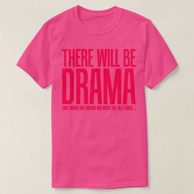 Det blir Drama, Singing, Dancing-teatat T Shirt (Design framsida)