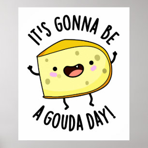 Det blir en Gouda-dag... Poster
