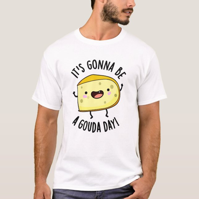 Det blir en Gouda-dag... T Shirt (Framsida)