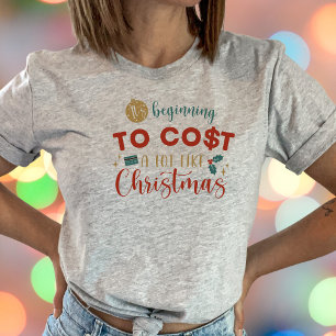 Det börjar kosta som julklapp t shirt