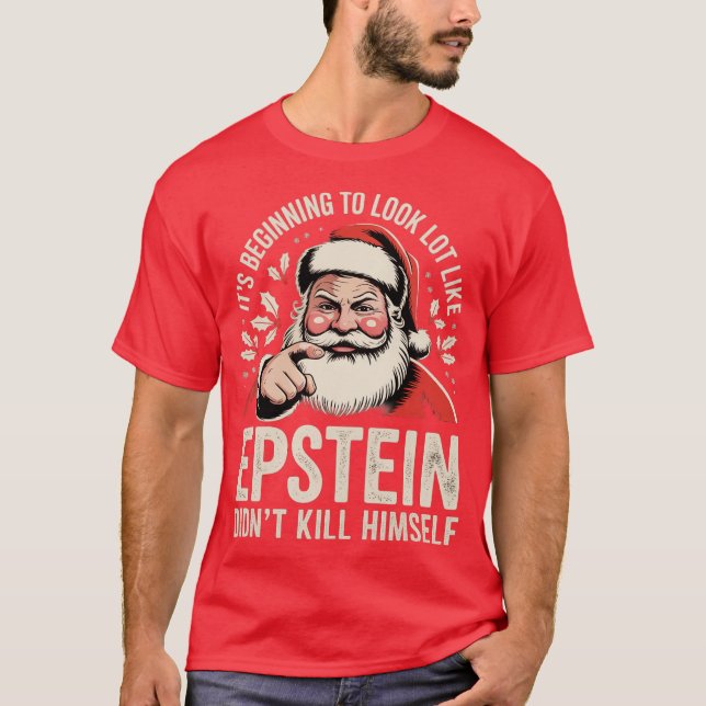 Det börjar se ut som att Epstein inte gjorde k T Shirt (Framsida)