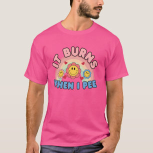 Det brinner när jag Pee T Shirt