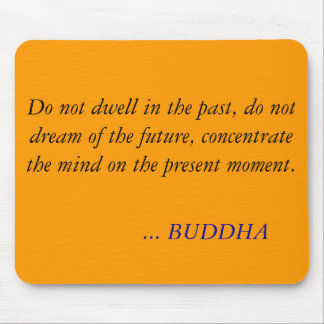 Det BUDDHA CITATIONSTECKNET - bo inte i förflutnan Musmatta