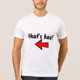 "Det där är bae!" T-SHIRT