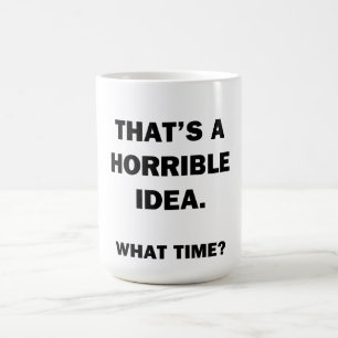 Det där är en hemsk idé. kaffemugg