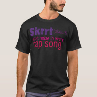 Det där ljudet i varje rap-låt tjej t shirt