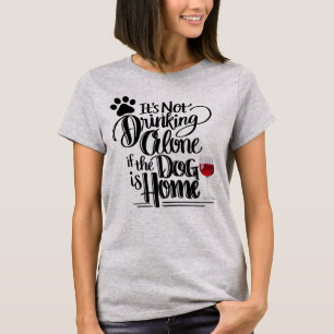 Det dricker inte bara, om hunden är den hem- t shirt