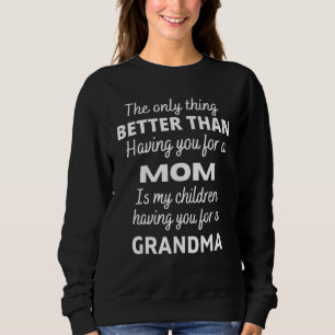 Det enda bättre Sak än att ha dig för ett Mamma-GR T Shirt