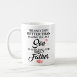 Det enda bättre Sak än att ha dig som son Kaffemugg<br><div class="desc">Det enda bättre Sak än att ha dig som son är att se dig som Far</div>