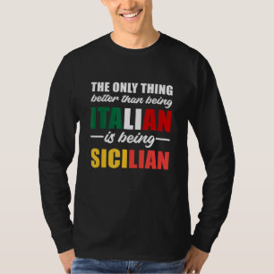 Det enda bättre Sak än att vara italienare är T Shirt