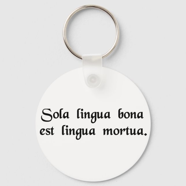 Det enda bra språket är ett dött språk. nyckelring (Framsida)