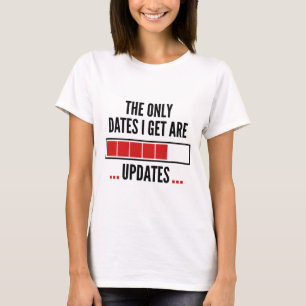 Det enda Data jag får är uppdateringar T Shirt