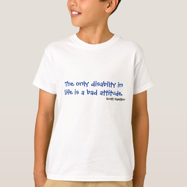 Det enda disabilty i liv är en dåligainställning t-shirt (Framsida)