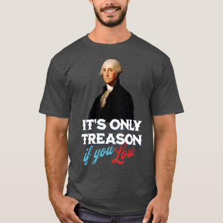 Det enda förräderi om du förlorar t shirt