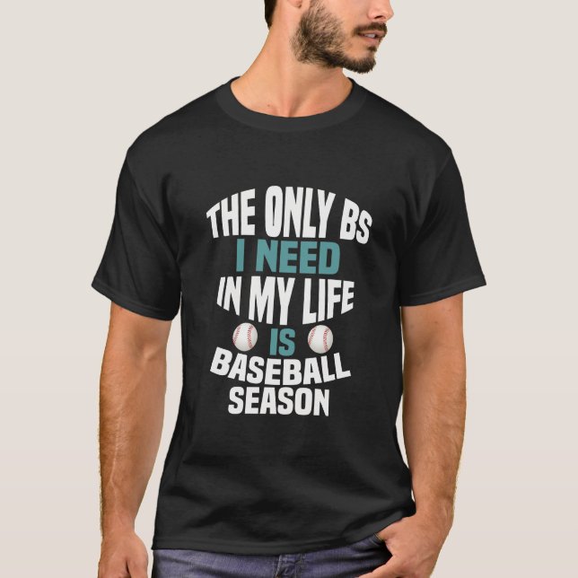 Det enda jag behöver är Baseball Season. T Shirt (Framsida)