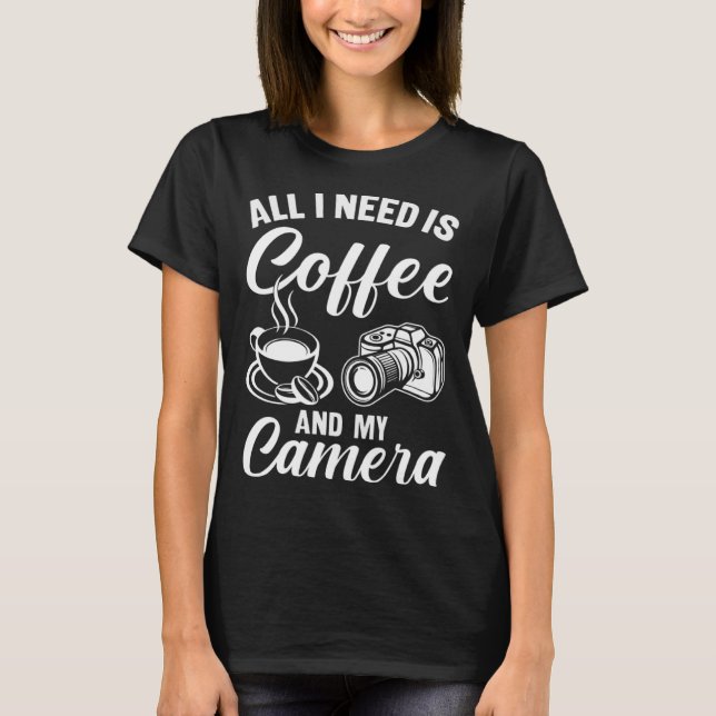 Det enda jag behöver är kaffe och m t shirt (Framsida)