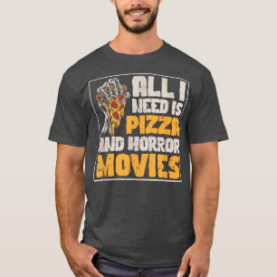 Det enda jag behöver är Pizza och Horr. T Shirt