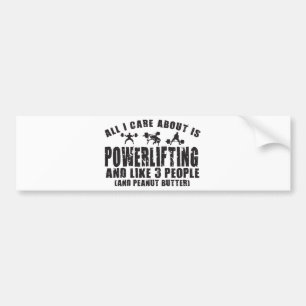 Det enda jag bryr mig om är Powerlyftning. "Ströml Bildekal