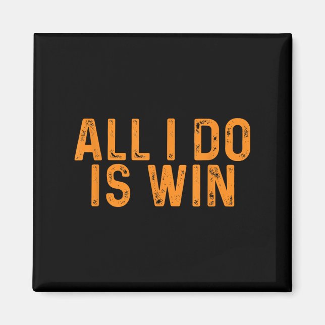 Det enda jag gör är vinn _ Motivation-inspiration Magnet (Framsidan)
