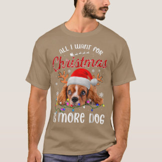 Det enda jag vill ha i julklapp är mer Hund  T Shirt