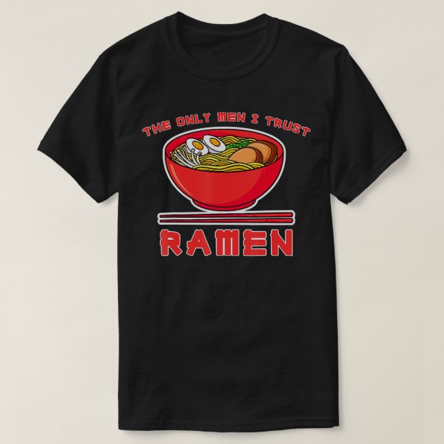 Det enda Manar jag litar på är Ramen Noodle T Shirt (Design framsida)