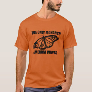 Det enda Monarch America vill ha Orange T-Shirt