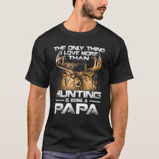 Det enda Sak I Kärlek som är mer än jakt är ett T Shirt