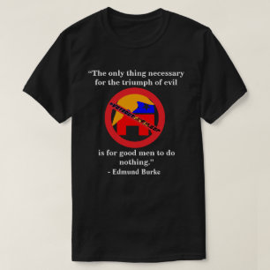 Det enda sak som behövs för ondskans triumf. t shirt